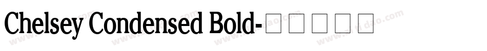 Chelsey Condensed Bold字体转换